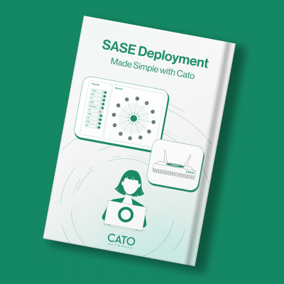 SASE Deployment Made Simple with Cato